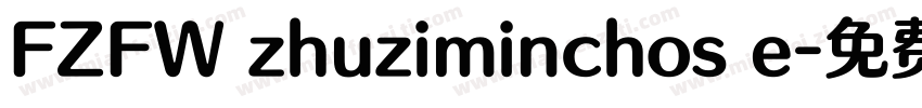 FZFW zhuziminchos e字体转换